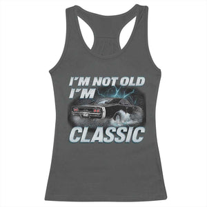 Vintage I'm Not Old I'm Classic Racerback Tank Top Funny Car Graphic Racing Drift Car TS10 Dark Heather Print Your Wear