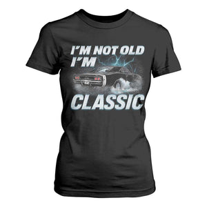 Vintage I'm Not Old I'm Classic T Shirt For Women Funny Car Graphic Racing Drift Car TS10 Black Print Your Wear