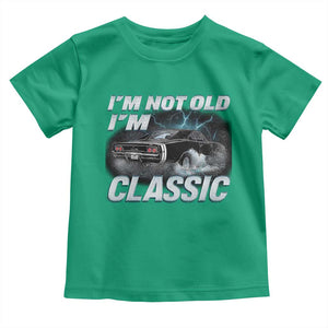 Vintage I'm Not Old I'm Classic Toddler T Shirt Funny Car Graphic Racing Drift Car TS10 Irish Green Print Your Wear
