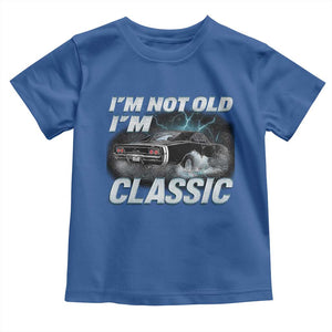Vintage I'm Not Old I'm Classic Toddler T Shirt Funny Car Graphic Racing Drift Car TS10 Royal Blue Print Your Wear