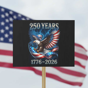 250 Years America Protest Sign Eagle and Flag 250th Anniversary USA Patriotic 1776 2026 TS10 Horizontal 18" × 24" Black Print Your Wear