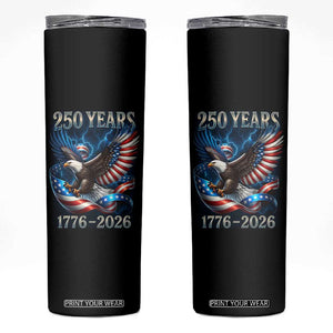 250 Years America Skinny Tumbler Eagle and Flag 250th Anniversary USA Patriotic 1776 2026 TS10 Black Print Your Wear