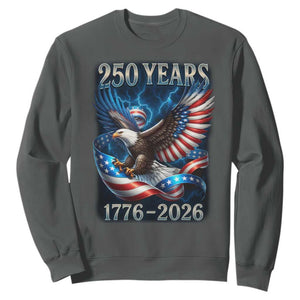 250 Years America Sweatshirt Eagle and Flag 250th Anniversary USA Patriotic 1776 2026 TS10 Dark Heather Print Your Wear