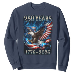 250 Years America Sweatshirt Eagle and Flag 250th Anniversary USA Patriotic 1776 2026 TS10 Navy Print Your Wear