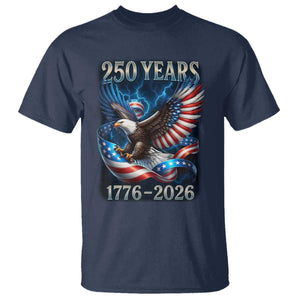 250 Years America T Shirt Eagle and Flag 250th Anniversary USA Patriotic 1776 2026 TS10 Navy Print Your Wear