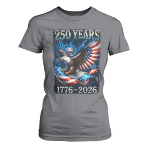 250 Years America T Shirt For Women Eagle and Flag 250th Anniversary USA Patriotic 1776 2026 TS10 Charcoal Print Your Wear