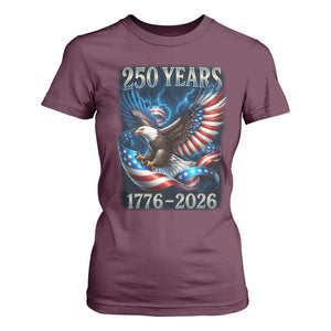 250 Years America T Shirt For Women Eagle and Flag 250th Anniversary USA Patriotic 1776 2026 TS10 Maroon Print Your Wear