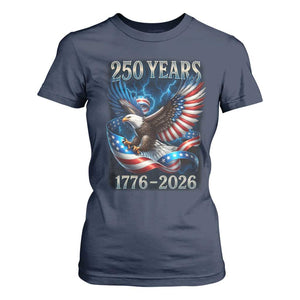 250 Years America T Shirt For Women Eagle and Flag 250th Anniversary USA Patriotic 1776 2026 TS10 Navy Print Your Wear