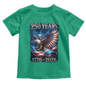 250 Years America Toddler T Shirt Eagle and Flag 250th Anniversary USA Patriotic 1776 2026 TS10 Irish Green Print Your Wear