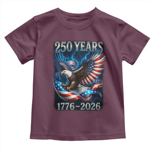 250 Years America Toddler T Shirt Eagle and Flag 250th Anniversary USA Patriotic 1776 2026 TS10 Maroon Print Your Wear