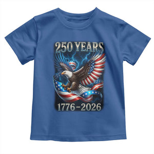 250 Years America Toddler T Shirt Eagle and Flag 250th Anniversary USA Patriotic 1776 2026 TS10 Royal Blue Print Your Wear