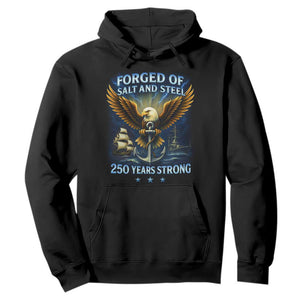 Navy Veteran 250th Anniversary Hoodie Forged of Salt and Steel US Naval Ships 250th Anniversary TS10 Black Print Your Wear