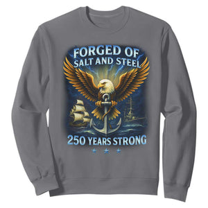 Navy Veteran 250th Anniversary Sweatshirt Forged of Salt and Steel US Naval Ships 250th Anniversary TS10 Charcoal Print Your Wear