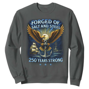 Navy Veteran 250th Anniversary Sweatshirt Forged of Salt and Steel US Naval Ships 250th Anniversary TS10 Dark Heather Print Your Wear