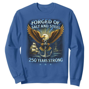 Navy Veteran 250th Anniversary Sweatshirt Forged of Salt and Steel US Naval Ships 250th Anniversary TS10 Royal Blue Print Your Wear