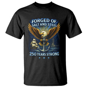 Navy Veteran 250th Anniversary T Shirt Forged of Salt and Steel US Naval Ships 250th Anniversary TS10 Black Print Your Wear
