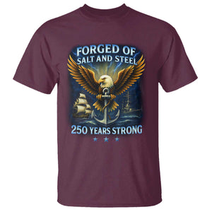 Navy Veteran 250th Anniversary T Shirt Forged of Salt and Steel US Naval Ships 250th Anniversary TS10 Maroon Print Your Wear
