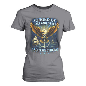 Navy Veteran 250th Anniversary T Shirt For Women Forged of Salt and Steel US Naval Ships 250th Anniversary TS10 Charcoal Print Your Wear