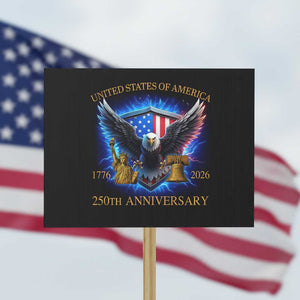 250 Years America Flag Protest Sign Eagle 250th Anniversary USA Patriotic 1776 2026 TS10 Horizontal 18" × 24" Black Print Your Wear