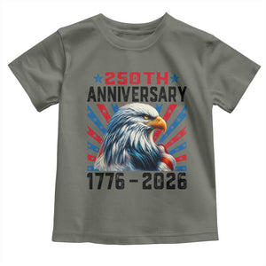 Eagle Flag America 250 Toddler T Shirt 1776-2026 250th Birthday TS10 Military Green Print Your Wear