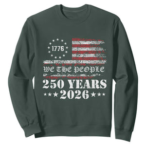 250 Years America Flag Sweatshirt USA 250th Anniversary Patriotic We The People 1776 2026 TS10 Dark Forest Green Print Your Wear