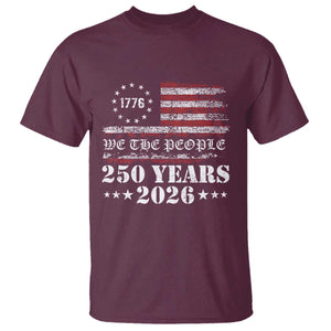 250 Years America Flag T Shirt USA 250th Anniversary Patriotic We The People 1776 2026 TS10 Maroon Print Your Wear