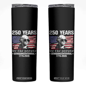250 Years America Flag Skinny Tumbler George Washington 1776 2026 USA 250th Anniversary Patriotic TS10 Black Print Your Wear