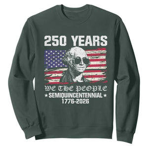 250 Years America Flag Sweatshirt George Washington 1776 2026 USA 250th Anniversary Patriotic TS10 Dark Forest Green Print Your Wear
