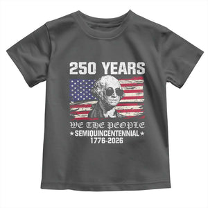250 Years America Flag Toddler T Shirt George Washington 1776 2026 USA 250th Anniversary Patriotic TS10 Dark Heather Print Your Wear
