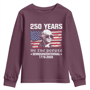 250 Years America Flag Youth Sweatshirt George Washington 1776 2026 USA 250th Anniversary Patriotic TS10 Maroon Print Your Wear