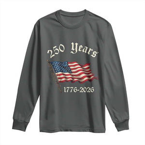 250 Years America Anniversary Long Sleeve Shirt Retro 250th Independence Day Freedom USA Flag TS10 Dark Heather Print Your Wear