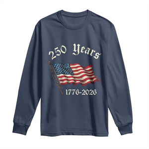 250 Years America Anniversary Long Sleeve Shirt Retro 250th Independence Day Freedom USA Flag TS10 Navy Print Your Wear
