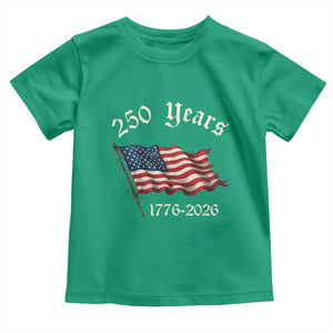 250 Years America Anniversary Toddler T Shirt Retro 250th Independence Day Freedom USA Flag TS10 Irish Green Print Your Wear