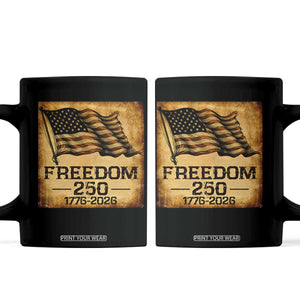 Freedom 250 Years America Coffee Mug Retro Vintage 250th Anniversary USA TS10 Black Print Your Wear