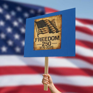 Freedom 250 Years America Protest Sign Retro Vintage 250th Anniversary USA TS10 Horizontal 18" × 24" Blue Print Your Wear