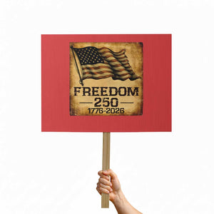 Freedom 250 Years America Protest Sign Retro Vintage 250th Anniversary USA TS10 Horizontal 18" × 24" Red Print Your Wear