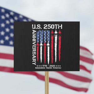 250th American Anniversary Protest Sign 250 Years America USA Flag Fighter Jets Patriotic Veterans TS10 Horizontal 18" × 24" Black Print Your Wear
