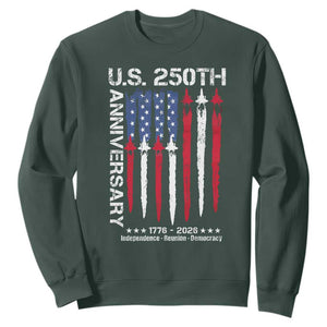 250th American Anniversary Sweatshirt 250 Years America USA Flag Fighter Jets Patriotic Veterans TS10 Dark Forest Green Print Your Wear
