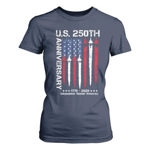 250th American Anniversary T Shirt For Women 250 Years America USA Flag Fighter Jets Patriotic Veterans TS10 Navy Print Your Wear