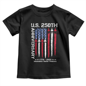 250th American Anniversary Toddler T Shirt 250 Years America USA Flag Fighter Jets Patriotic Veterans TS10 Black Print Your Wear
