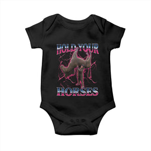 Hold Your Horses Funny Meme Baby Onesie Vintage 90s Style Bootleg Graphic TS10 Black Print Your Wear
