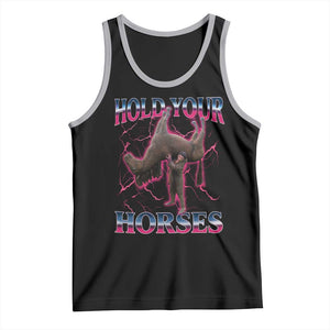 Hold Your Horses Funny Meme Tank Top Vintage 90s Style Bootleg Graphic TS10 Black Athletic Heather Print Your Wear
