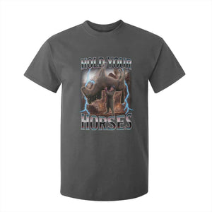 Funny Meme Hold Your Horses T Shirt For Kid Vintage 90s Style Bootleg Graphic TS10 Dark Heather Print Your Wear