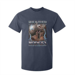 Funny Meme Hold Your Horses T Shirt For Kid Vintage 90s Style Bootleg Graphic TS10 Navy Print Your Wear