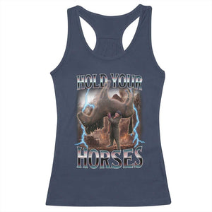 Funny Meme Hold Your Horses Racerback Tank Top Vintage 90s Style Bootleg Graphic TS10 Navy Print Your Wear