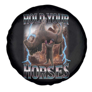 Funny Meme Hold Your Horses Spare Tire Cover Vintage 90s Style Bootleg Graphic TS10 Print Your Wear