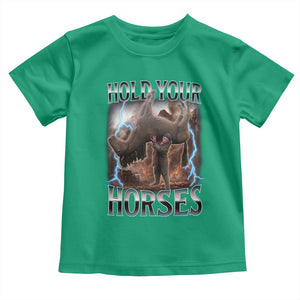 Funny Meme Hold Your Horses Toddler T Shirt Vintage 90s Style Bootleg Graphic TS10 Irish Green Print Your Wear