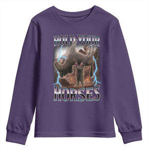 Funny Meme Hold Your Horses Youth Sweatshirt Vintage 90s Style Bootleg Graphic TS10 Purple Print Your Wear
