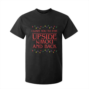 I Love You To The Upside Down Stranger Christmas T Shirt For Kid And Back Ugly Xmas Lights TS10 Black Print Your Wear