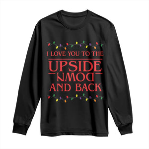I Love You To The Upside Down Stranger Christmas Long Sleeve Shirt And Back Ugly Xmas Lights TS10 Black Print Your Wear
